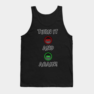 Turn it off and on again ! Tank Top